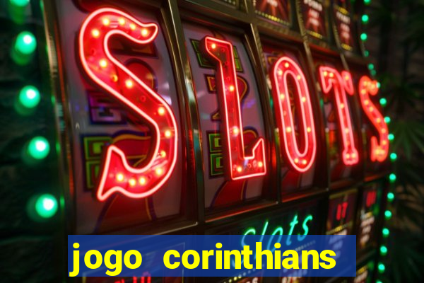 jogo corinthians hoje futemax